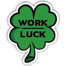 Luck Work Work / Luck Sticker – Fire By Trade